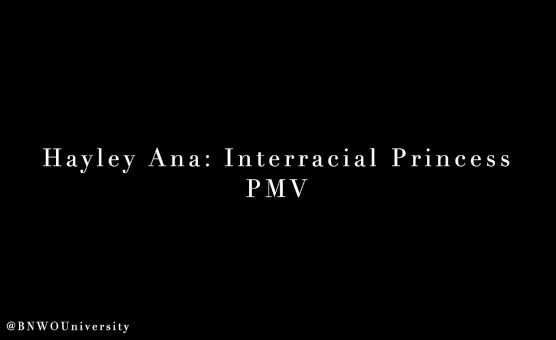 Ana - Interracial Princess PMV