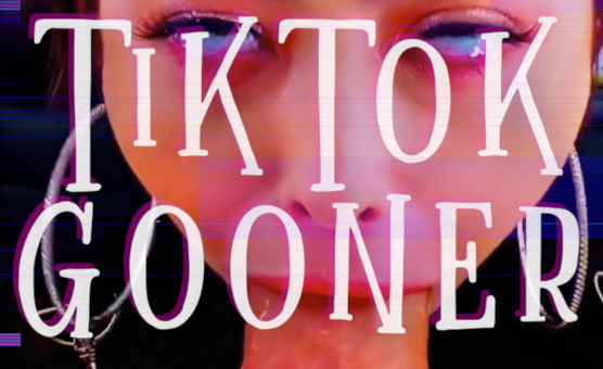 TikTok Gooner