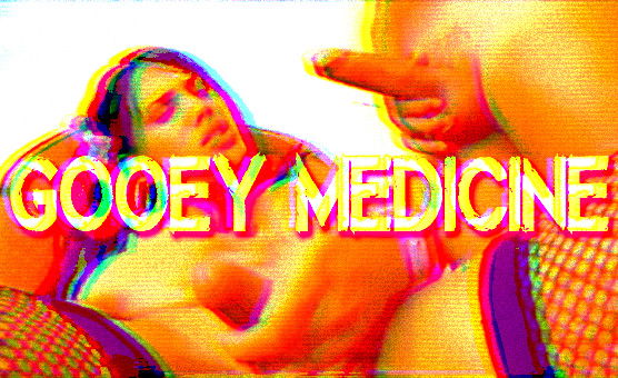 Gooey Medicine