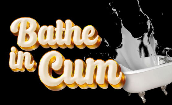 Bathe in Cum