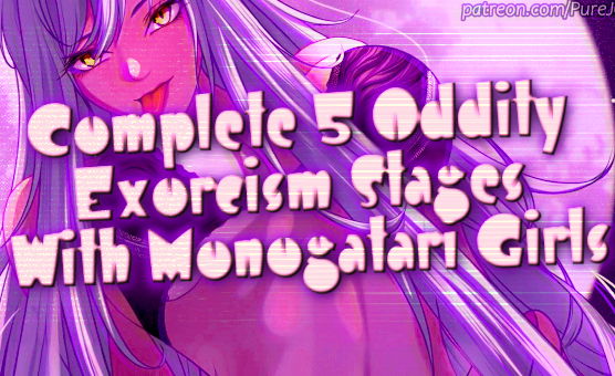 Complete 5 Oddity Exorcism Stages With Monogatari Girls