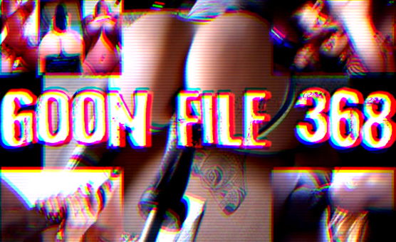 Goon File 368