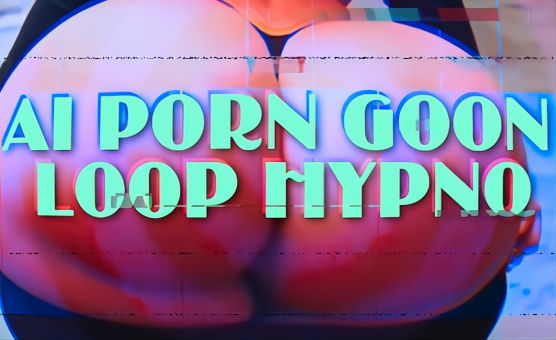 AI Porn Goon Loop Hypno