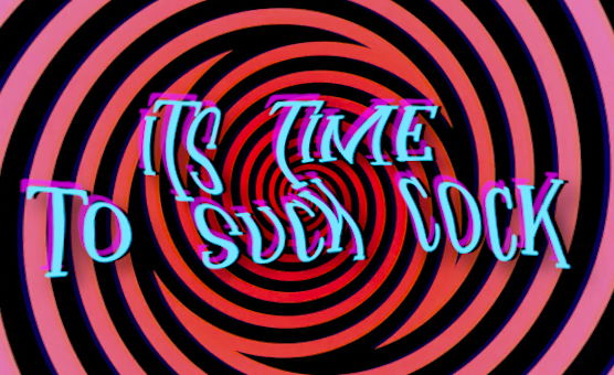 Its Time To Suck Cock