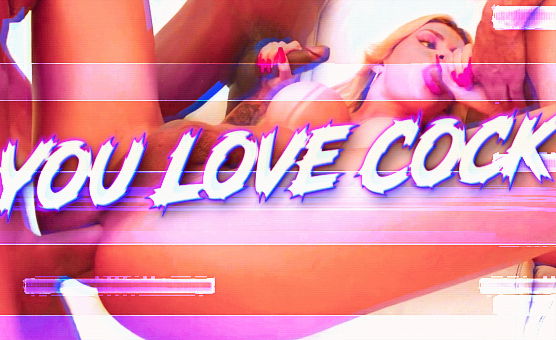You Love Cock