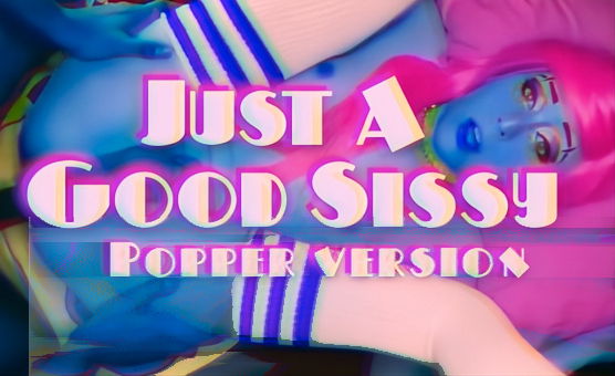 Just A Good Sissy Popper Version
