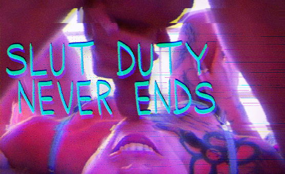 Slut Duty Never Ends