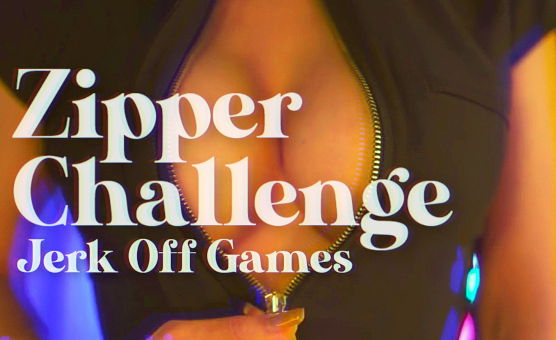 Jerk Off Games - Zipper Challenge