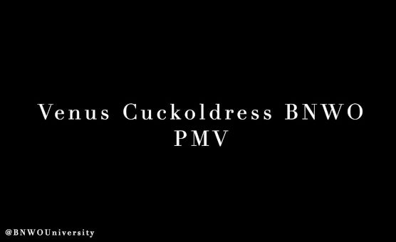 Venus Cuckoldress BNWO PMV