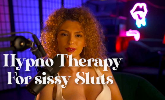 Hypno Therapy For sissy Sluts