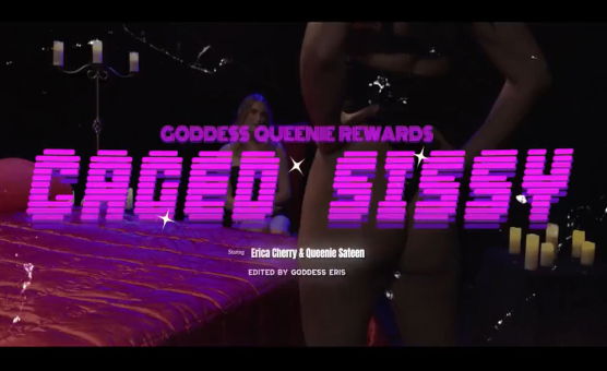 Goddess Queenie Rewards Caged Sissy