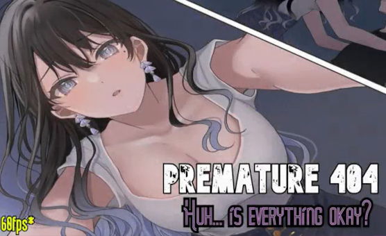 Premature 404 - Huh Is Everything Okay