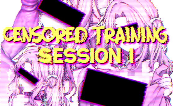 Censored Training Session 1