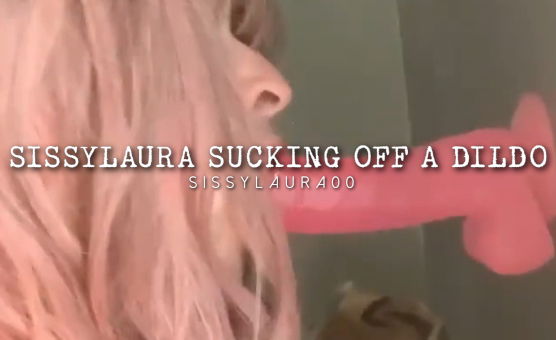 SissyLaura Sucking Off A Dildo