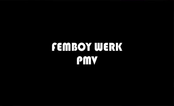 Femboi Werk - PMV HMV