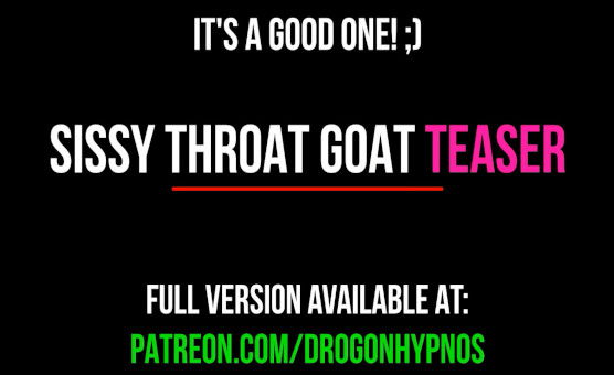 Sissy Throat Goat Teaser By Drogon