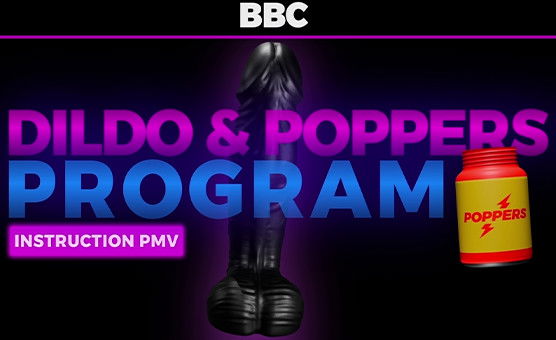 BBC Dildo And Poppers Program - Sissy Instructions PMV