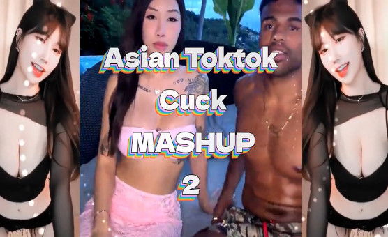 Asian TikTok Cuck Mashup 2