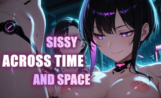 Sissy Across Time And Space