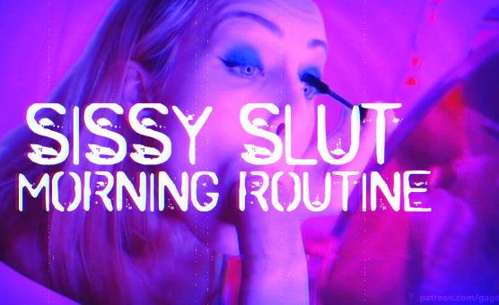 Sissy Slut Morning Routine
