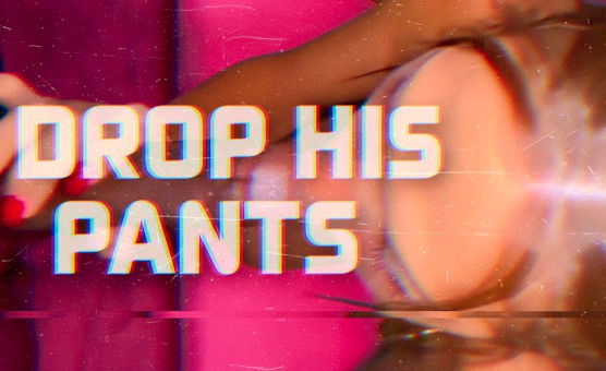 Drop His Pants