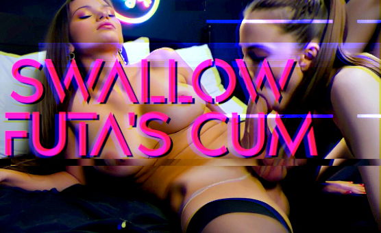 Swallow Futas Cum