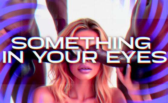 Something In Your Eyes
