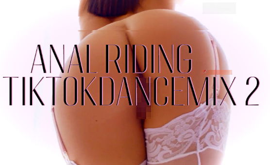 Anal Riding Tiktokdancemix 2