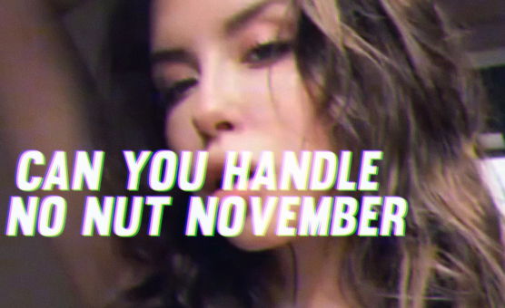 Can You Handle No Nut November