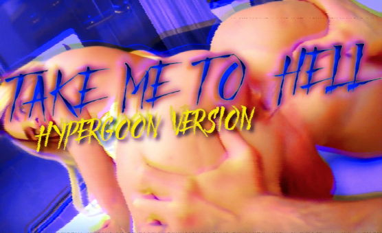 Take Me To Hell - Hypergoon Version