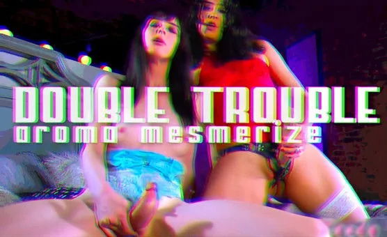 Double Trouble - Aroma Mesmerize