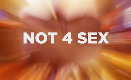 Not 4 Sex