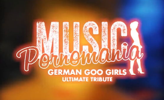 Music Pornmania - German Goo Girls Ultimate Tribute
