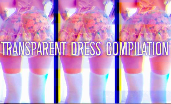 Transparent Dress Compilation