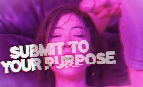 Submit To Your Purpose