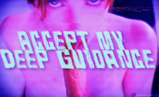 Accept My Deep Guidance