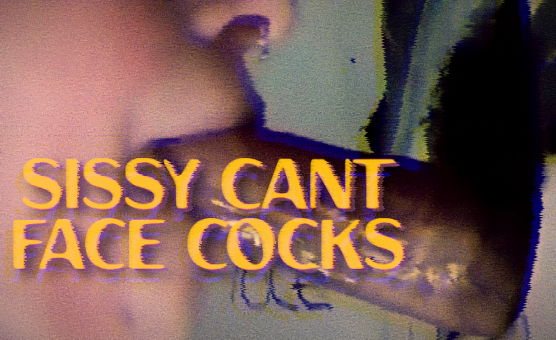 Sissy Cant Face Cocks