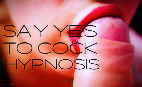 Say Yes To Cock Hypnosis
