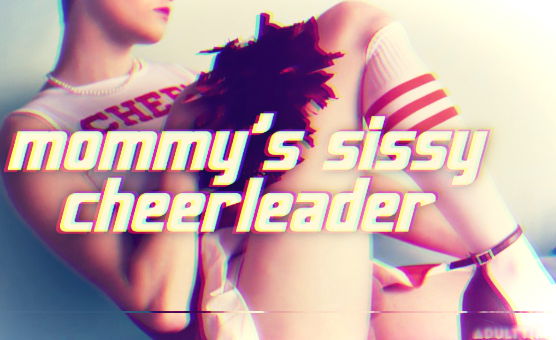 Mommys Sissy Cheerleader