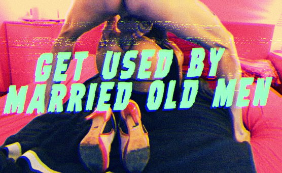 Get Used By Married Old Men