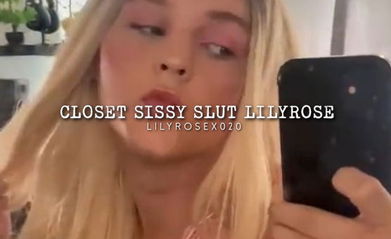 Closet Sissy Slut Lilyrose