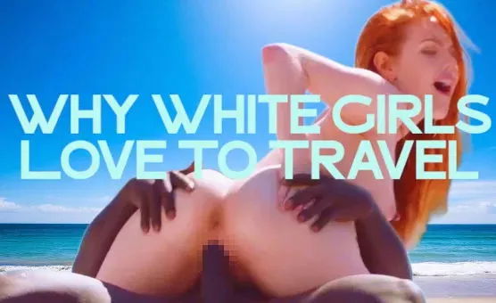  Why White Girls Love To Travel - Captions