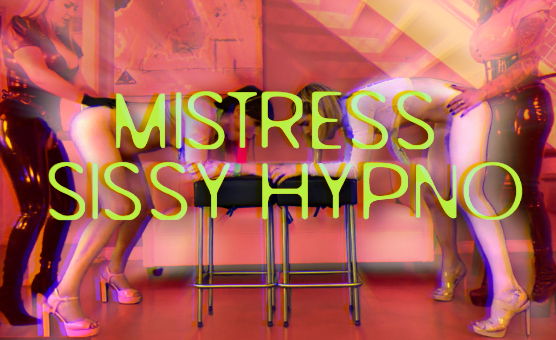 Mistress Sissy Hypno