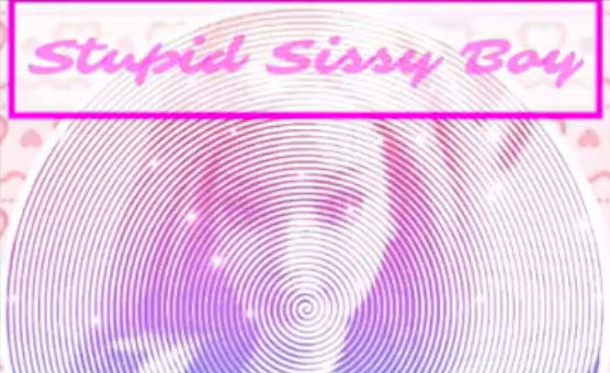 Stupid Sissy Boy