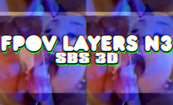 FPOV Layers N3 - SBS 3D