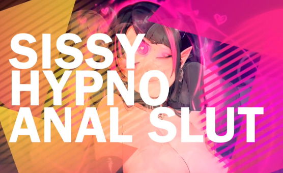 Sissy Hypno Anal Slut