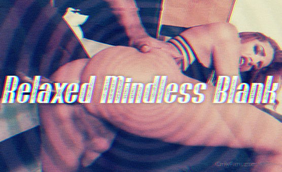 Relaxed Mindless Blank