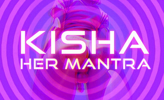 Kisha - Her Mantra