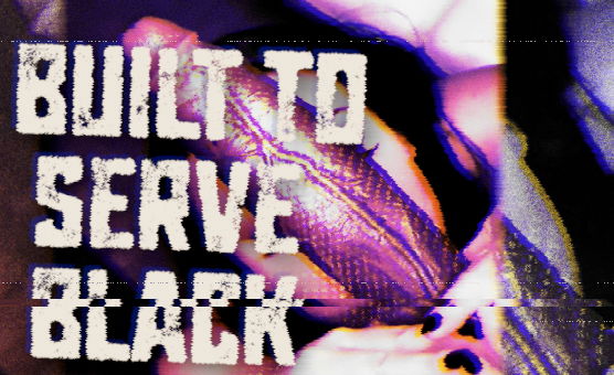 Built To Serve Black