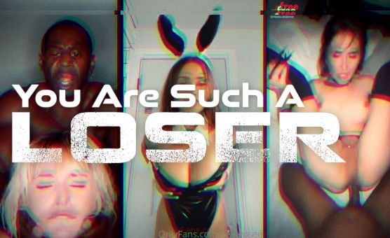 You Are Such A Loser